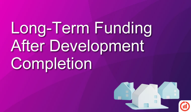 Long-Term Funding After Development Completion