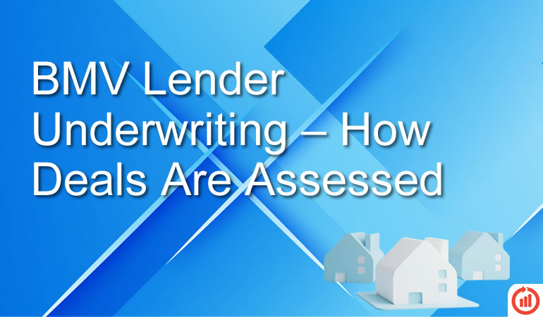 BMV Lender Underwriting – How Deals Are Assessed